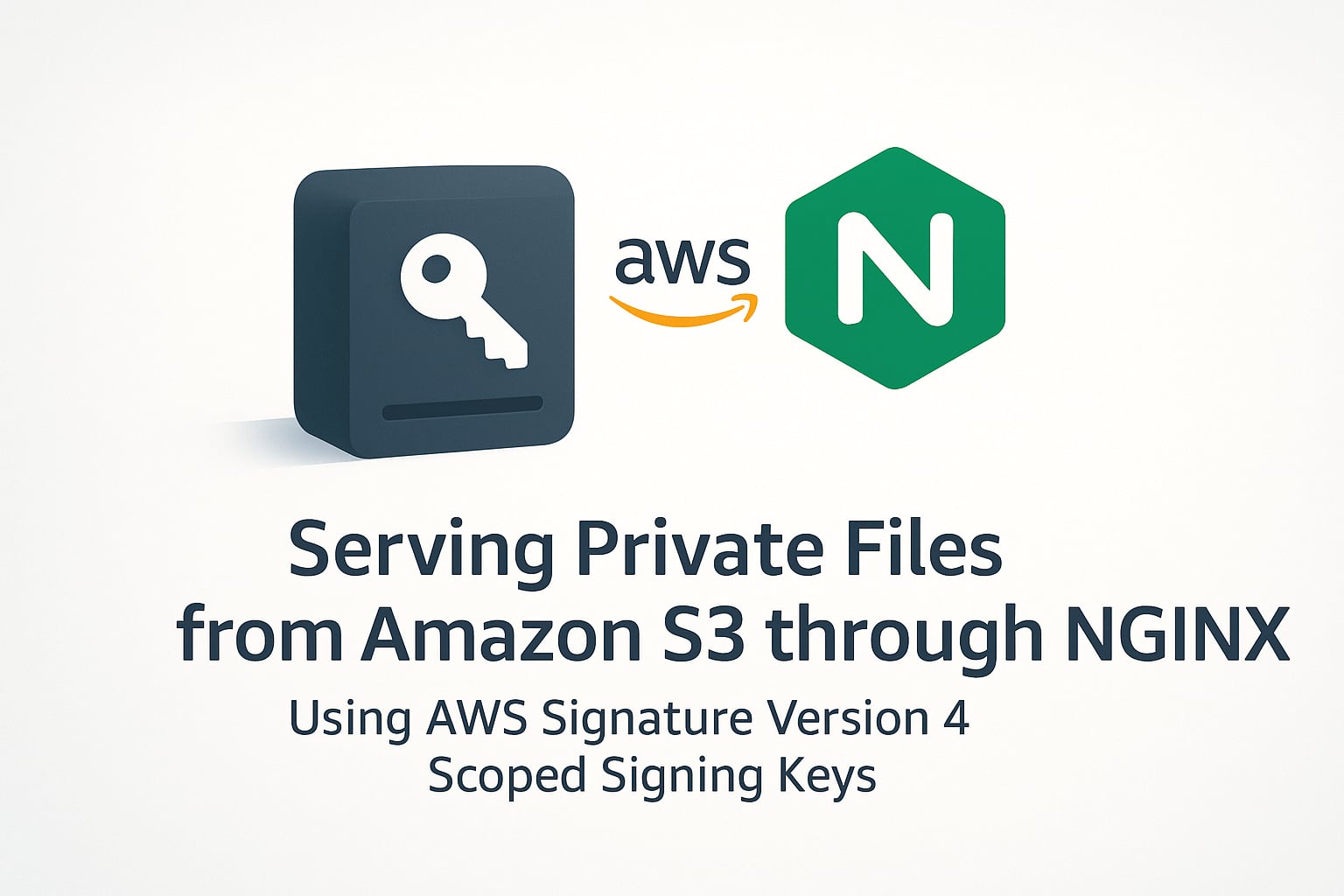 How to Securely Proxy AWS S3 with NGINX Using the AWS Auth Module
