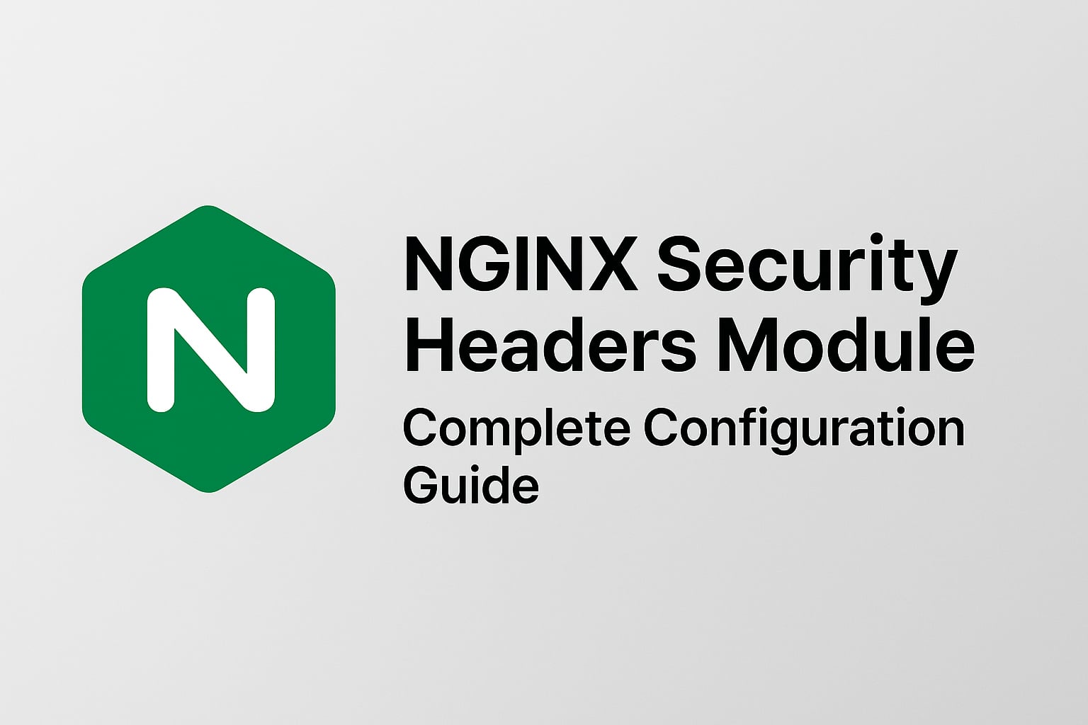 NGINX Security Headers Module: Complete Configuration Guide