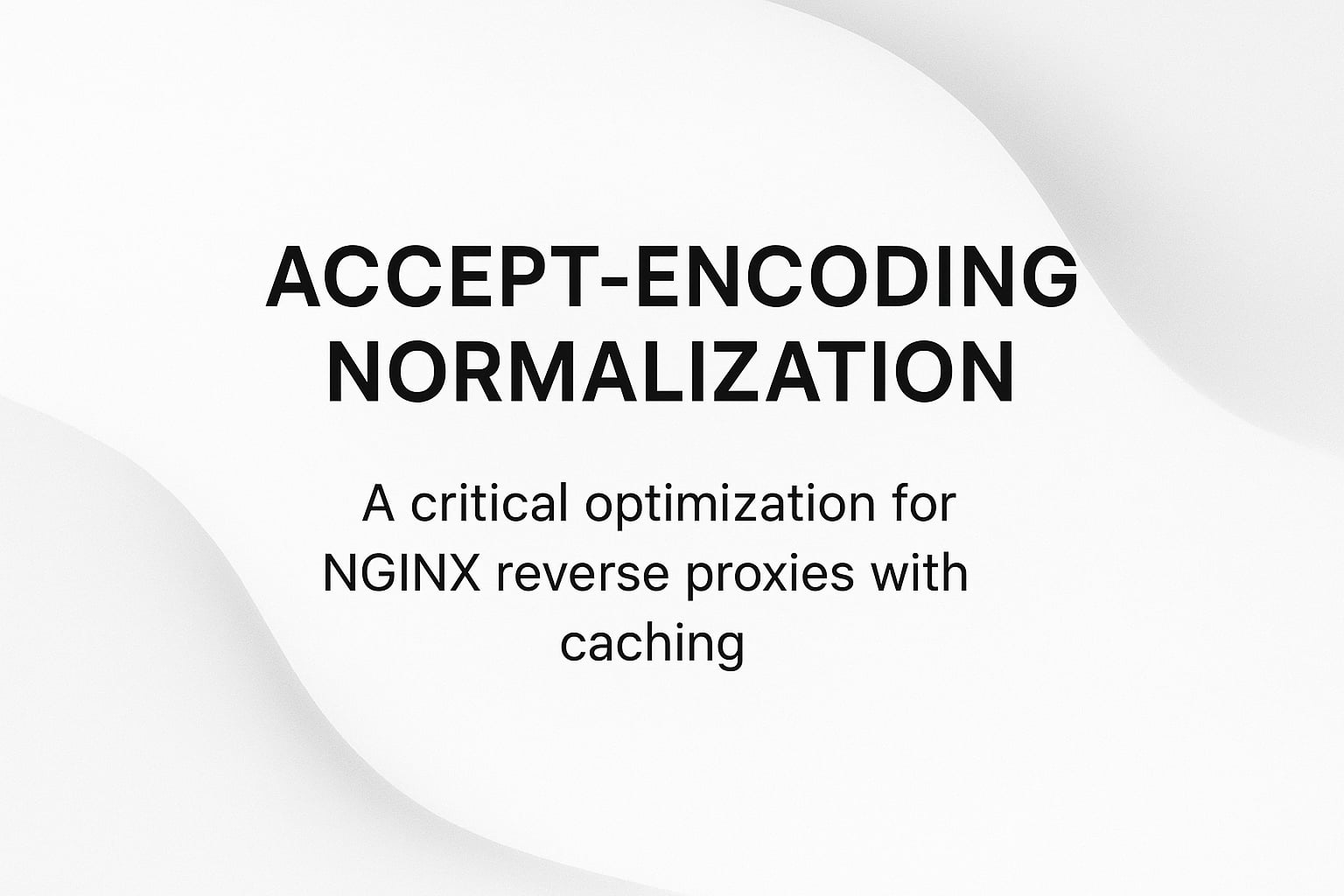 Accept-Encoding Normalization in NGINX for Better Caching
