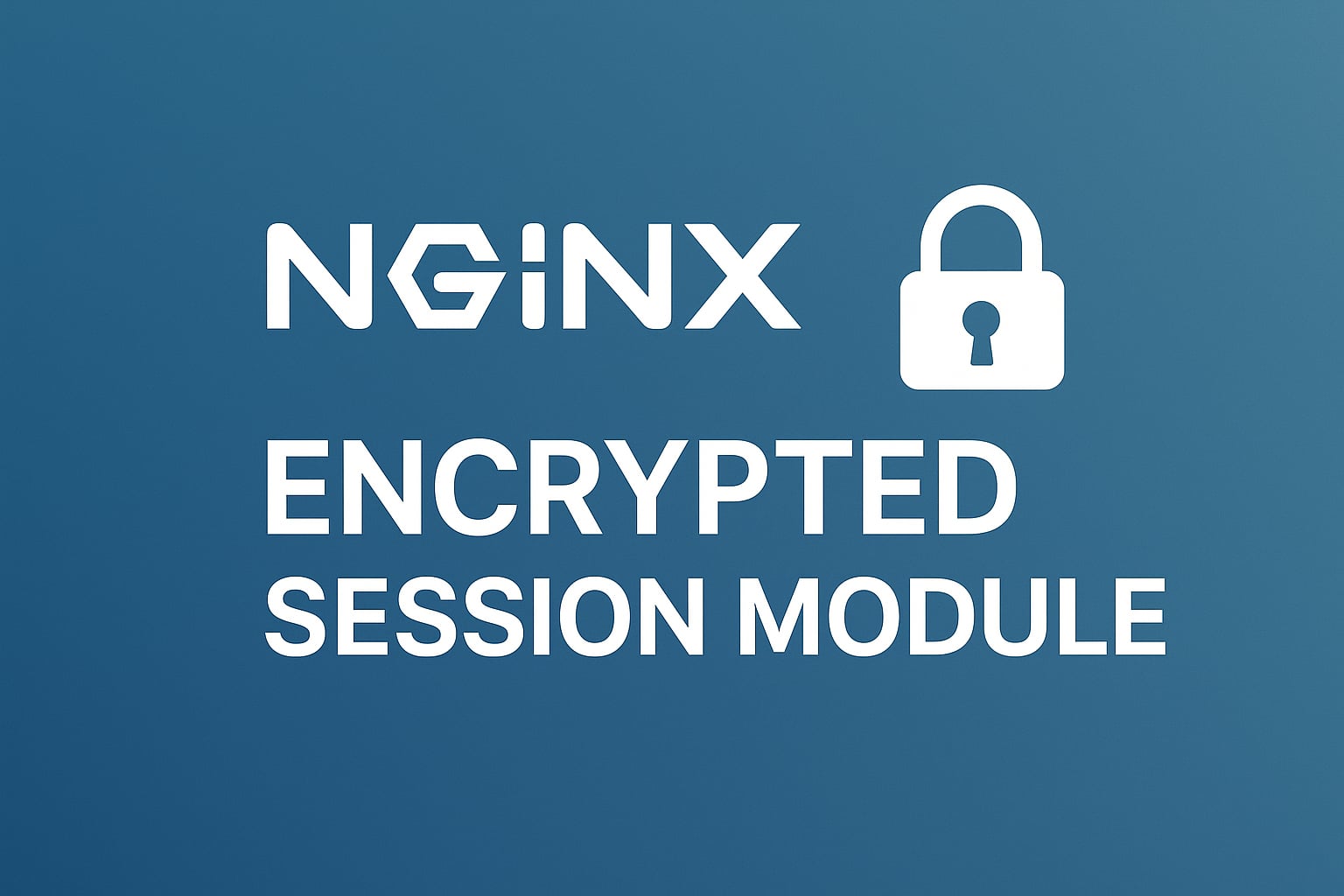 NGINX Encrypted Session Module: AES-256 Variable Encryption