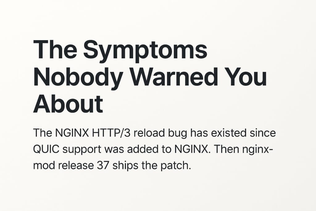 NGINX HTTP/3 Is Broken After Reload — Here's the Fix F5 Won't Ship