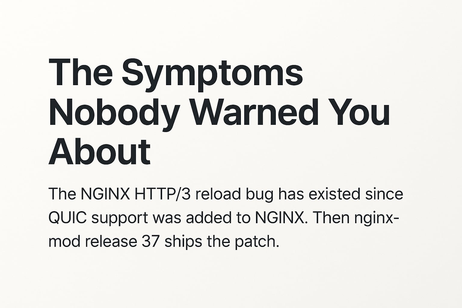 NGINX HTTP/3 Is Broken After Reload — Here's the Fix F5 Won't Ship