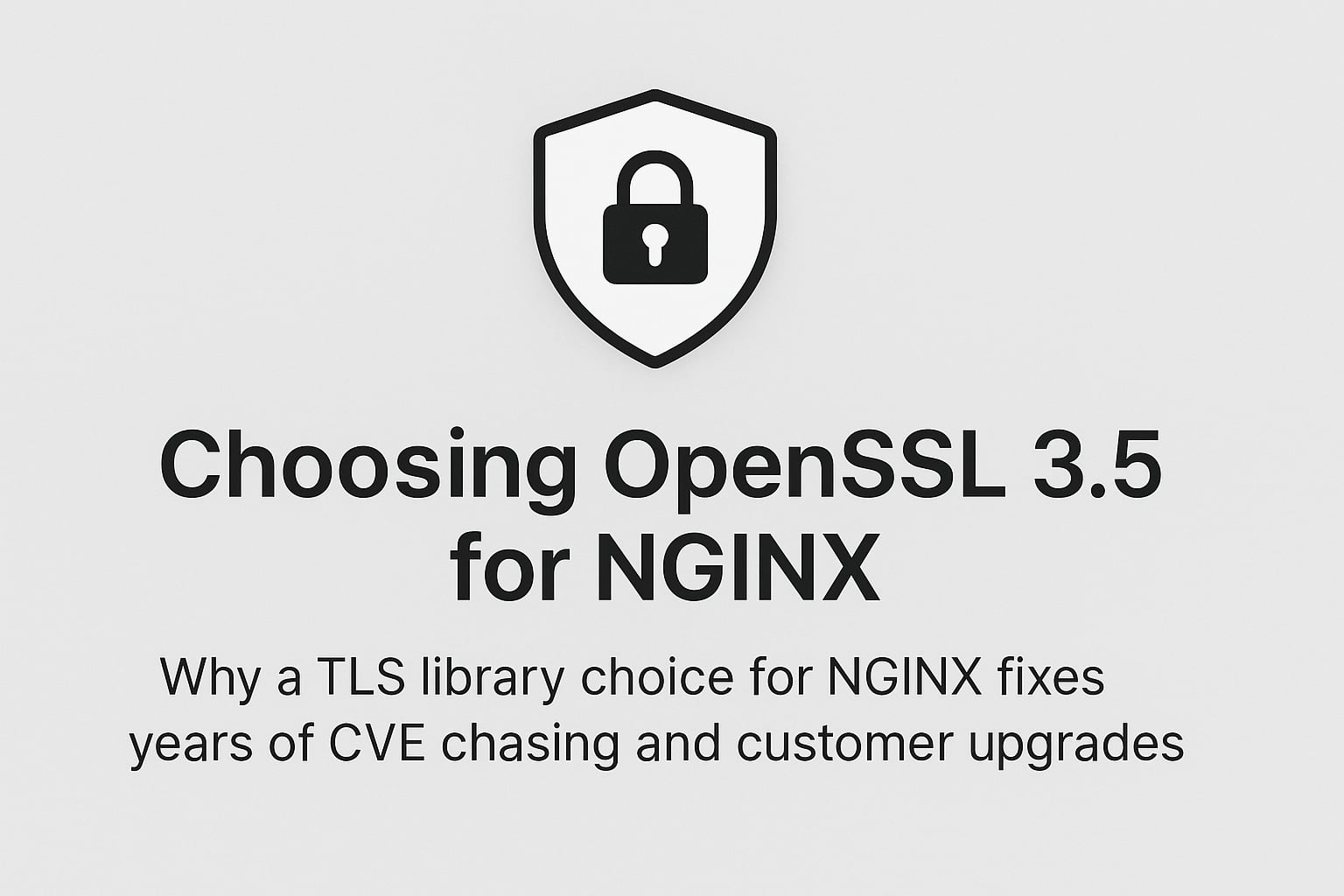 OpenSSL 4.0 for NGINX: Why We Ship 3.5 LTS Instead